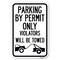 Signmission Parking by Permit Only Violators Will Be Heavy-Gauge Aluminum Sign, 12" x 18", A-1218-23456 A-1218-23456 - alternate 1